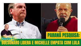 PARANÁ PESQUISA BOLSONARO LIDERA E MICHELLE EMPATA COM LULA [upl. by Ellevehc353]