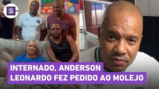 Internado Anderson Leonardo fez pedido para colegas do Molejo no hospital Momento de lucidez [upl. by Llenrahs]