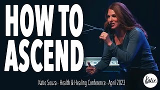 How To Ascend  Katie Souza April 2023 [upl. by Graf382]