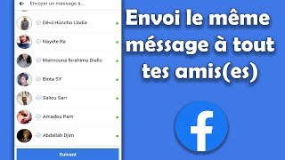 FACEBOOK  Envoyer un Même Message à tout vos Amis [upl. by Sukramed]