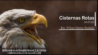 640726E Cisternas Rotas  William Marrion Branham [upl. by Ehcrop310]