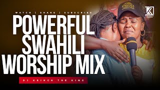 BEST SWAHILI WORSHIP MIX OF ALL TIME  2 HOURS OF NONSTOP WORSHIP GOSPEL MIX  DJ KRINCH KING [upl. by Buine]