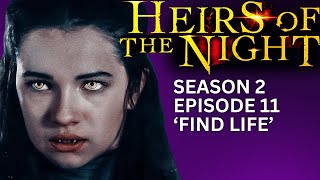 HEIRS OF THE NIGHT Season 2 Episode 11 Find Life [upl. by Linoel919]