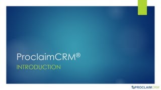 ProclaimCRM  Introduction [upl. by Nehtan781]