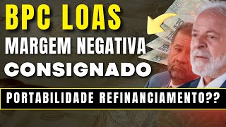 Empréstimo BPC LOAS margem negativa refinanciamento e portabilidade  Margem do aumento liberada [upl. by Tigirb]