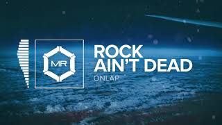 ONLAP  Rock Aint Dead HD [upl. by Rogerg]