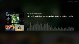 Night Ride Talk Show ft Minister Alicia Spence amp Minister Howdy [upl. by Alair]