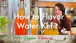 HOW TO FLAVOR WATER KEFIR 2nd FERMENTATION PROCESS  VeganVittoria by Lisa Vittoria [upl. by Nered]