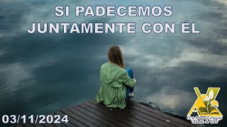 quotSi padecemos juntamente con Élquot  03 de noviembre 2024 [upl. by Ynnelg147]