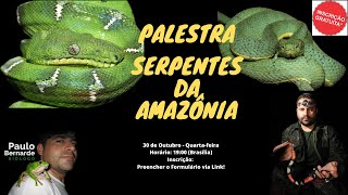 PALESTRA SERPENTES DA AMAZÔNIA  30 de Outubro de 2024 [upl. by Sindee]