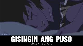 Liezel Garcia  Gisingin Ang Puso [upl. by Fahy]