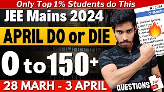 JEE Mains 2024 7 Days 0 to 150 Marks Final Revision Plan🔥 April Attempt Complete Roadmap jee2024 [upl. by Denae302]