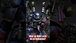 What do Night Lords do on Halloween halloween nightlords spacemarine [upl. by Ymassej490]