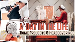 Chatty DITL Decorating  House Projects  Answering Your Headcovering Questions [upl. by Celina838]