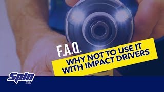 FAQ SPIN Tools Why not to use it with Impact Drivers [upl. by Anabella]