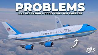 Air Force One Problems ANA Expansion amp Good News For Embraer [upl. by Garry]