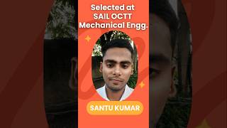 Congratulations Santu Kumar for selection in SAIL as OCT Trainee Mechanical Engg Post sailoctt [upl. by Solange127]