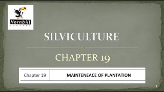 14 IFoS2019  Silviculture Chapter 19  Maintenance of plantation [upl. by Petr]