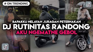 DJ AKU NGEMATNE GEBOL RUTINITAS RANDONG‼️ DJ BAPAKKU NELAYAN JURAGAN PETERNAKAN‼️ UNTUNE METU PITU [upl. by Garrity]