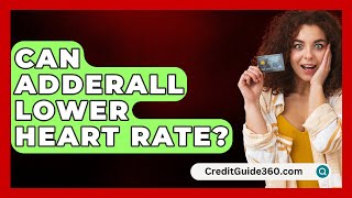 Can Adderall Lower Heart Rate  CreditGuide360com [upl. by Nessy]