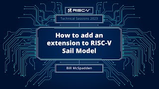 RISCV Technical Session  How to add an extension to RISCV Sail Model [upl. by Rogerio]