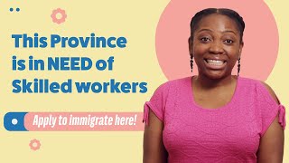 This Province is in NEED of skilled workers  apply to immigrate here [upl. by Zipah]