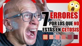 DIETA CETOGENICA 7 Errores que te sacan de CETOSIS 🚫 Actualizado ​ [upl. by Tarton]