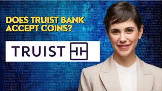 Does Truist bank accept coins [upl. by Iclek]