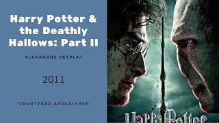 Harry Potter amp The Deathly Hallows Part II  Courtyard Apocalypse  Alexandre Desplat 2011 [upl. by Alic758]