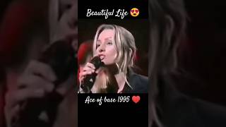 ACE OF BASE  Beautiful Life 1995 😍♥️ music song aceofbase fyp 90s 90smusic shorts [upl. by Spanos]