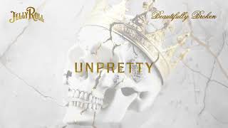 Jelly Roll  Unpretty Official Audio [upl. by Rma]