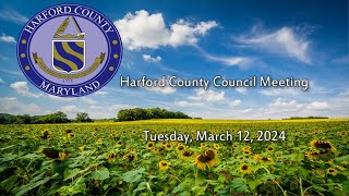 Harford County Council  March 12 2024 [upl. by Metah]