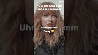 POV The Eras Tour Ends In December erastour taylorswift [upl. by Georgianne]