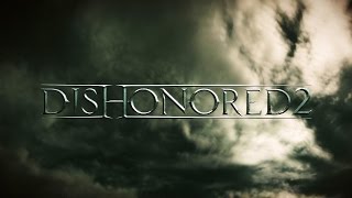 Прохождение Dishonored 2 — Часть 1 Долгий день в Дануолле ПРИЗРАК·БЕЗ УБИЙСТВ [upl. by Kissee423]