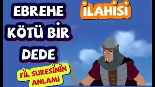 ebrehe kötü bir dede ilahisifil suresinin anlamı [upl. by Tserrof161]