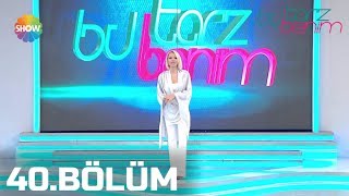 Bu Tarz Benim 40 Bölüm30 Ekim [upl. by Nimrahc]