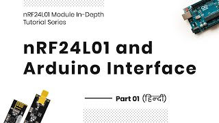 How to Interface nRf24L01 Module with Arduino  Hindi  nRF24L01 Module Indepth Tutorial Part 01 [upl. by Chipman]