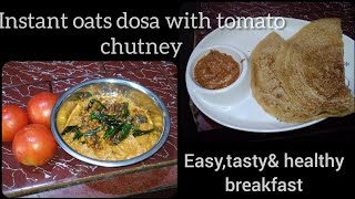 Instant oats dosa recipe with tomato chutney  easytasty healthy breakfast recipe oats dosa [upl. by Deerdre]