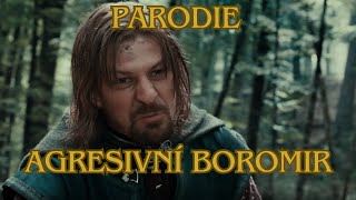 Pán Prstenů  AGRESIVNÍ BOROMIR [upl. by Linson]