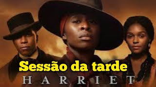 filme Sessão da Tarde de hoje Harriet o caminho para Liberdade [upl. by Rebbecca795]