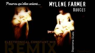 Mylène Farmer  Pourvu Quelles Soient Douces Electronical Constant Mix [upl. by Auqinahc437]