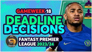 FPL GAMEWEEK 18 FINAL DEADLINE DECISIONS  GW18 FINAL THOUGHTS  Fantasy Premier League Tips 202324 [upl. by Anazus213]