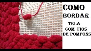 COMO BORDAR TALAGARÇA COM FIO DE POMPONS E AGULHA DE CROCHE TUTORIAL MARLY THIBES [upl. by Ekard]