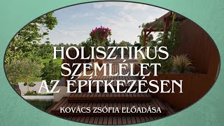 Holisztikus szemlélet egy családi ház tervezésénél és kivitelezésénél [upl. by Aneej]