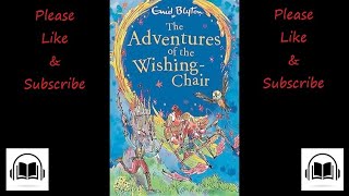 The adventures of the wishing chair by Enid Blyton audiobook [upl. by Eiramadnil660]