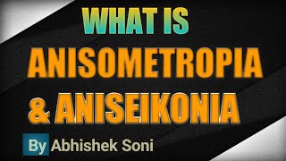 Anisometropia amp Aniseikonia  हिंदी में जानें  Definition Symptoms Treatment  Abhishekinsight [upl. by Ahsatsana]