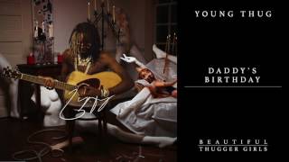 Young Thug  Daddys Birthday Official Audio [upl. by Nospmoht567]