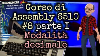 Corso di Assembly 8 p1  Modalità decimale  Commodore 64 [upl. by Ahab724]