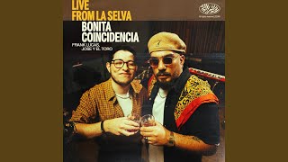 Bonita Coincidencia LIVE FROM LA SELVA [upl. by Lear]