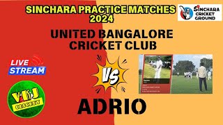 SINCHARA PRACTICE MATCHES 2024  UNITED BANGALORE CRICKET CLUB VS ADRIO  VKJ CRICKET [upl. by Neils964]